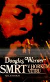 Smrt v horkém větru ant. - Warner Douglas (Death on a Warm Wind)