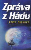 Zpráva z Hádu - Dufková Edita