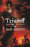 Triumff - hrdina Jejího Veličenstva - Abnett Dan (Triumff - Her Majesty's Hero)