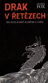 Mo-šuej: Knihy kamene a vody - Drak v řetězech - Fox Daniel (Dragon in Chains, Moshui: The Book of Stone and Water, Book One )