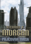 Půjčovna masa - Morgan K. Richard (Alterted Carbon)