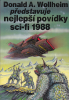 Donald A. Wollheim představuje nejlepší povídky sci-fi 1988 brožovaná (The 1988 Annual World's Best SF)
