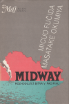 Midway - rozhodující bitva v Pacifiku - Fučida/Okumiya Micuo/Masatake (Midway)
