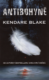Antibohyně - Blake Kendare (Antigoddes)