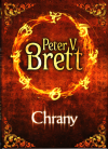 Démonská pentalogie - Chrany - Brett Peter V. (Brayan´s Gold, The Great Bazaar, Messenger´s Legacy)
