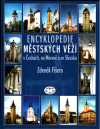 Encyklopedie městských věží v Čechách, na Moravě a ve Slezsku - Fišera Zdeněk