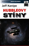 Hubbleovy Stíny ant. - Kanipe Jeff (Chasing Hubble's Shadows: The Search for Galaxies at the Edge of Time)