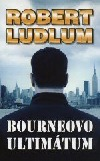 Bourneovo ultimátum - Ludlum Robert (The Bourne Ultimatum)