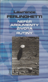 Nefér argumenty života / Rutiny - Ferlinghetti Lawrence (Unfair Arguments with Existence / Routines )