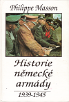 Historie německé armády 1939-1945 - Masson Philippe (Histoire de l' armée allemande 1939 - 1945)