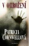 V ohrožení - Cornwell Patricia (At risk)
