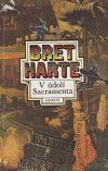 V údolí Sacramenta - Harte Francis Bret (The Works of Bret Harte )