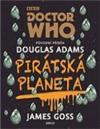 Doctor Who 11 - Pirátská planeta - Goss James (Doctor Who - The Pirate Planet)