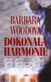 Dokonalá harmonie - Wood Barbara (Perfect Harmony)
