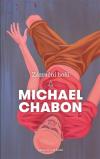 Zázrační hoši - Chabon Michael (Wonder Boys)