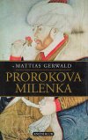 Prorokova milenka - Gerwald Mattias (Die Geliebe des Propheten)