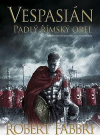 Vespasián - Padlý římský orel - Fabbri Robert (Rome's Fallen Eagle)