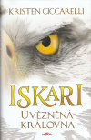 Iskari - Uvězněná královna - Ciccareli Kristen (Iskari - The Caged Queen)
