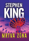 Mrtvá zóna - King Stephen (The Dead Zone)