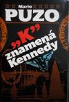 K znamená Kennedy - Puzo Mario (The Fourth K)