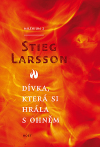 Dívka, která si hrála s ohněm - Larsson Stieg (Flickan som lekte med elden)