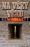 Na věky věků - Follett Ken (World Without End)