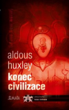 Konec civilizace - Huxley Aldous (Brave New World)