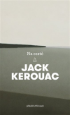 Na cestě - Kerouac Jack (On the Road)