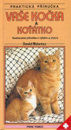 Vaše kočka a koťátko - Alderton David (The Practical Guide to Cat and Kitten Care)