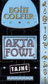Akta Fowl - Colfer Eoin (The Artemis Fowl Files)