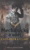 Pekelné stroje 1 - Mechanický anděl - Clareová Cassandra (Clockwork angel)