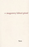 Magorovy labutí písně - Jirous Ivan Martin