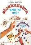 Abrakadabra - Kouzla a čáry, Karetní triky - Baileyová Vanessa (Card Tricks)