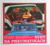 Svet na pneumatice - Szabó Ivan