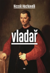 Vladař - Machiavelli Niccolò (Il Principe)