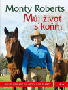 Můj život s koňmi - Roberts Monty (The Horses of My Life)
