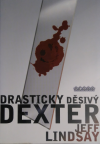 Drasticky děsivý Dexter - Lindsay Jeff (Darkly Dreaming Dexter)