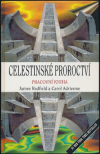 Celestinské proroctví - Redfield James x Carol Adrienne (The Celestine Prophecy. An Experimental Guide)
