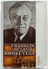 Za lepší svět - Franklin D. Roosevelt
