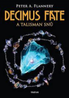 Decimus Fate a talisman snů - Flannery Peter A. (Decimus Fate and the Talisman of Dreams)