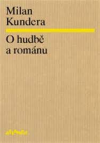 O hudbě a románu - Kundera Milan