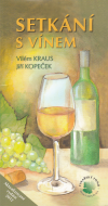 Setkání s vínem - Kraus Vilém, Kopeček Jiří