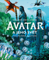 Avatar a jeho svět - Obrazová encyklopedie - Izzo Josh (The World of Avatar Visual Exploration)
