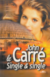 Single & Single - Carré John le (Single & Single)