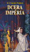Dcera Impéria - Feist Raymond Elias (Daughter of the Empire )