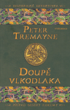 Doupě vlkodlaka - Tremayne Peter (The Shapeshifter's Lair)