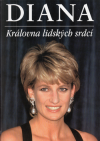 Diana: Královna lidských srdcí - Kolektiv autorů (Diana, her life in photographs)