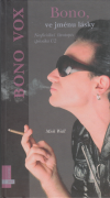 Bono, ve jménu lásky - neoficiální životopis zpěváka U2 - Wall Mick (Bono, in the name of love)