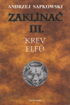 Zaklínač III. Krev elfů vázaná - Sapkowski Andrzej (Krew elfów)