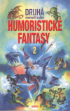 Druhá mamutí kniha humoristické fantasy - Antologie - sbírka povídek (The Mammoth Book of Serious Comic Fantasy )
